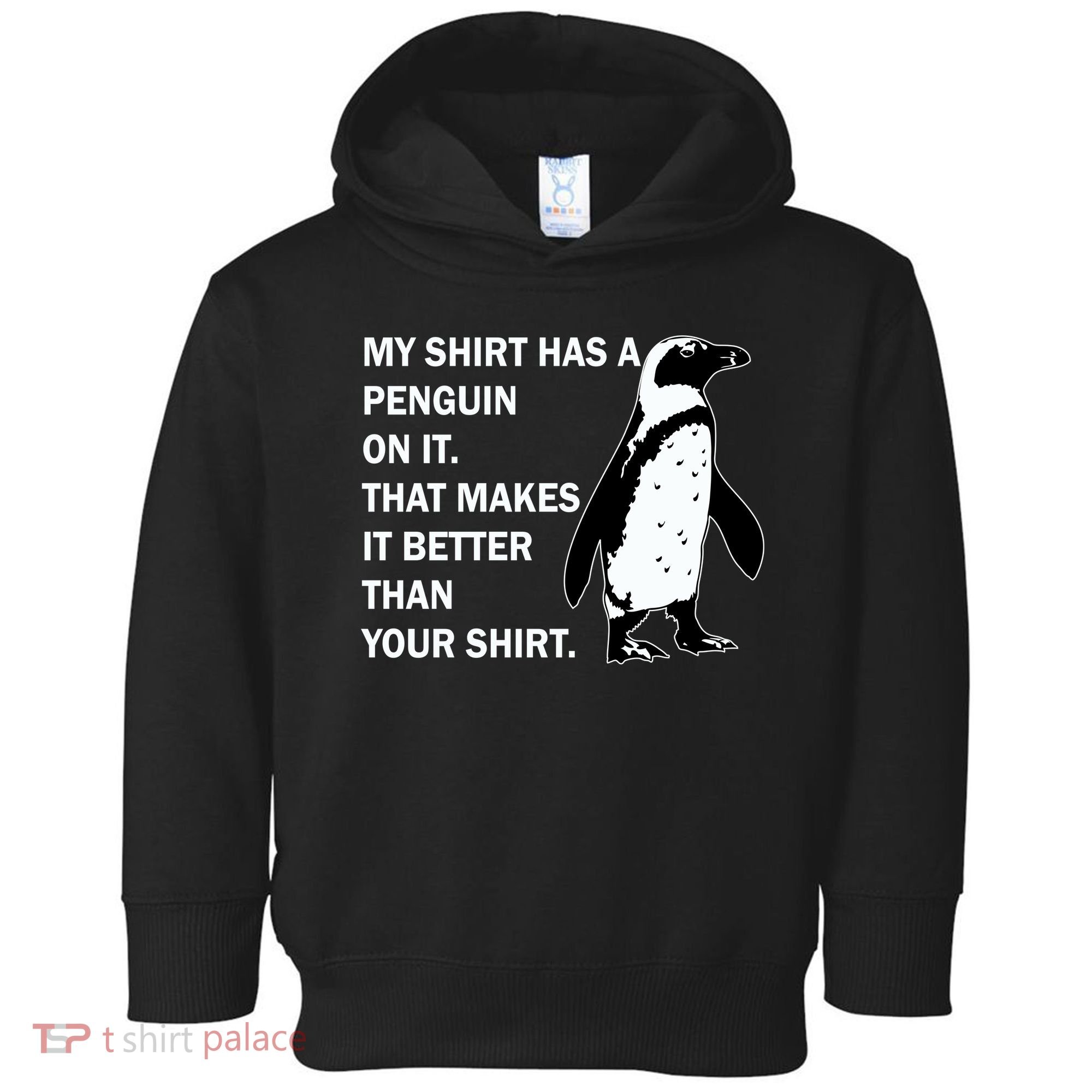 My Shirt Has A Penguin On It Toddler Hoodie