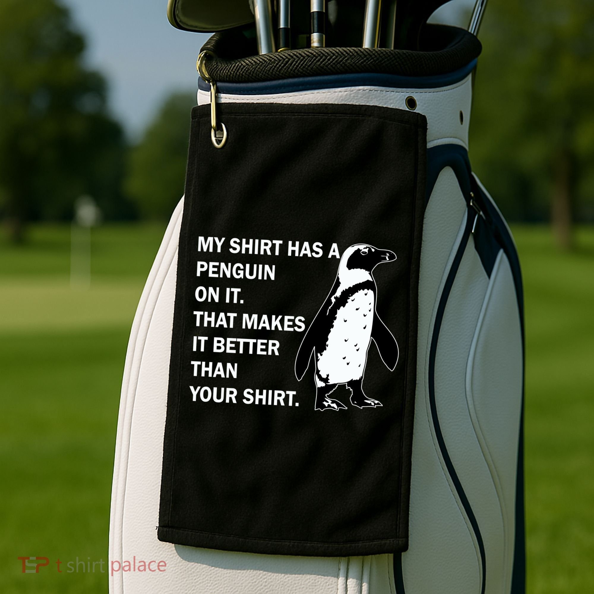 My Shirt Has A Penguin On It Golf Towel