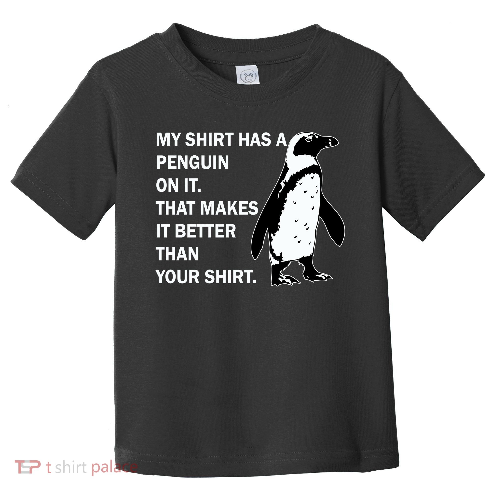My Shirt Has A Penguin On It Toddler T-Shirt