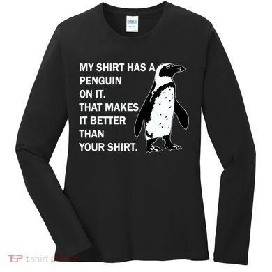 My Shirt Has A Penguin On It Women's Long Sleeve Shirt