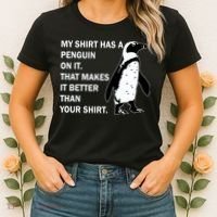 My Shirt Has A Penguin On It Women's T-Shirt thumb 2