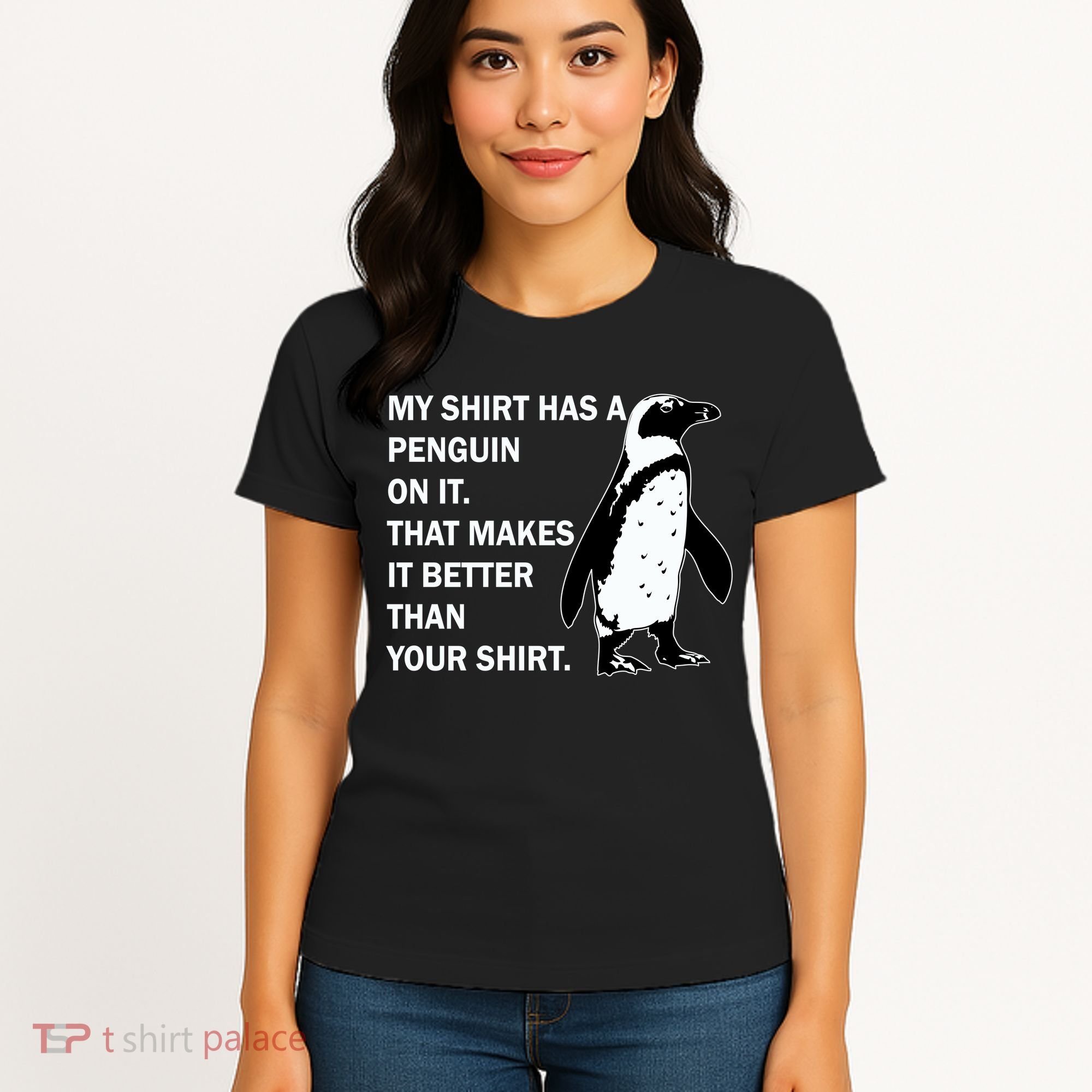 My Shirt Has A Penguin On It Women's T-Shirt