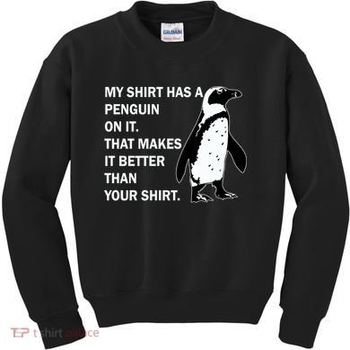 My Shirt Has A Penguin On It Kids Sweatshirt