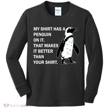 My Shirt Has A Penguin On It Kids Long Sleeve Shirt