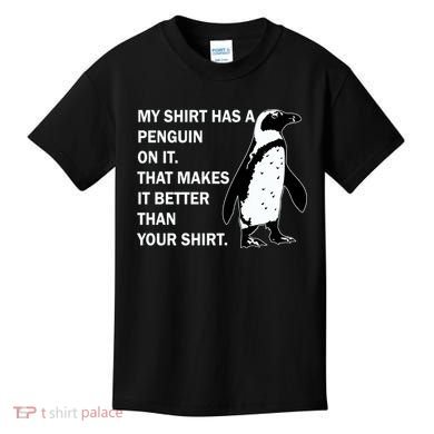 My Shirt Has A Penguin On It Kids T-Shirt