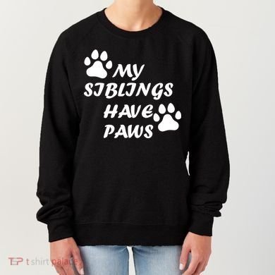 My Siblings Have Paws Women's Sweatshirt