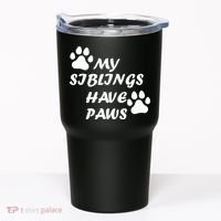 My Siblings Have Paws Tumbler thumb 0