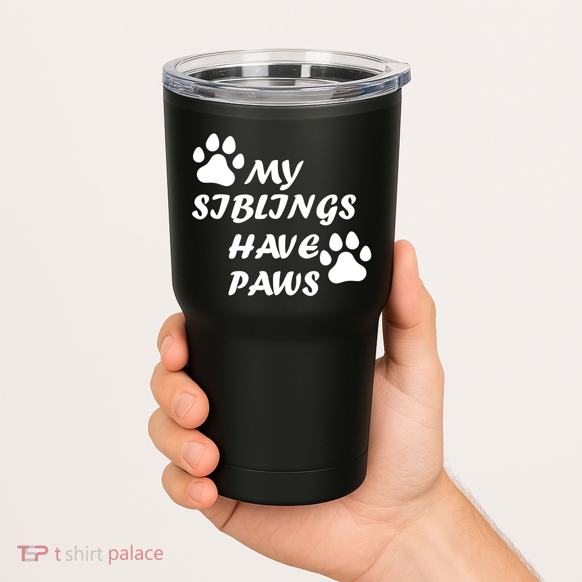 My Siblings Have Paws Tumbler