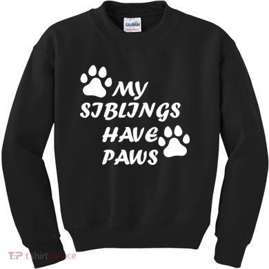My Siblings Have Paws Kids Sweatshirt