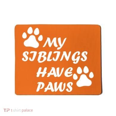 My Siblings Have Paws Mousepad