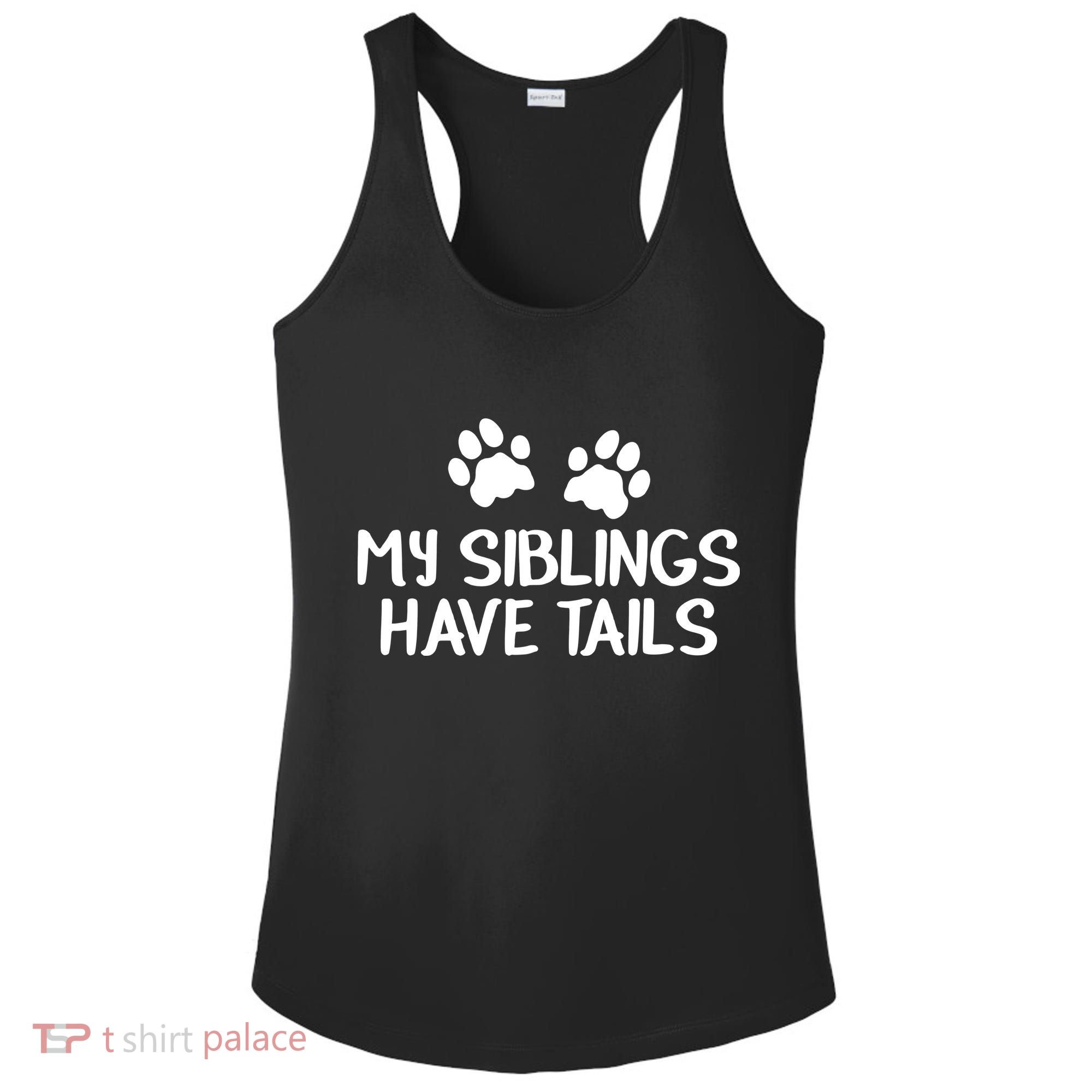 My Siblings Have Tails Ladies PosiCharge Competitor Racerback Tank