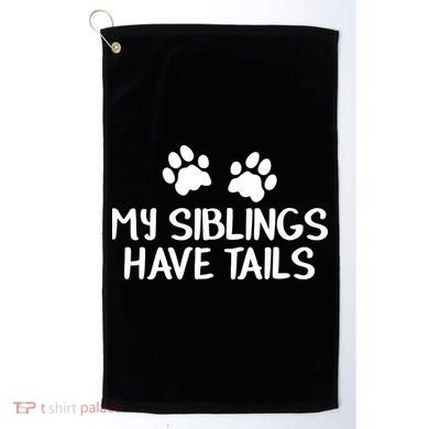 My Siblings Have Tails Golf Towel