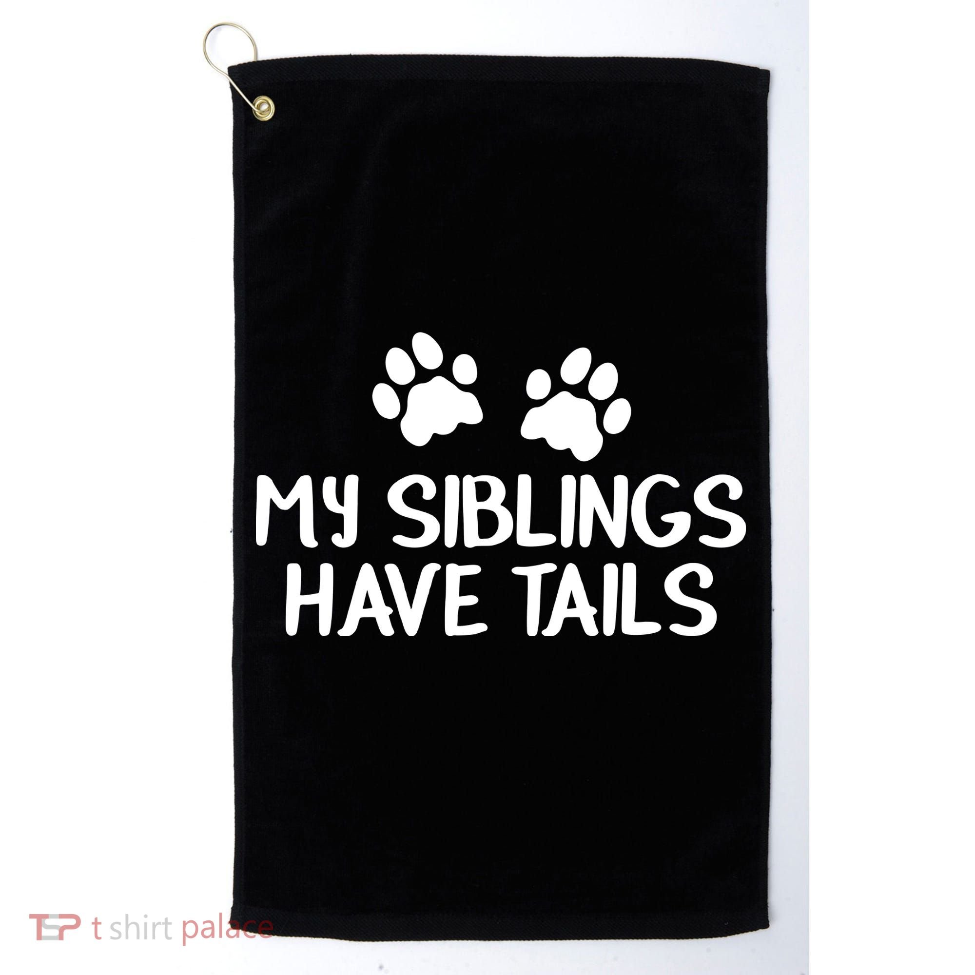 My Siblings Have Tails Golf Towel
