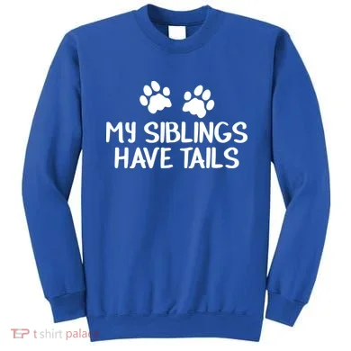 My Siblings Have Tails Sweatshirt