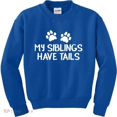 My Siblings Have Tails Kids Sweatshirt