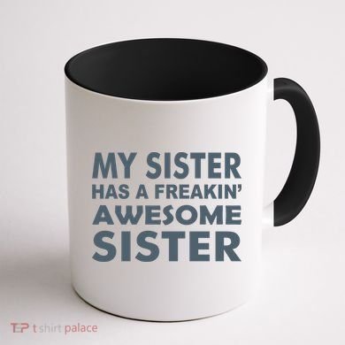 My Sister Has A Freakin Awesome Sister Coffee Mug back