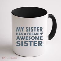 My Sister Has A Freakin Awesome Sister Coffee Mug thumb 1