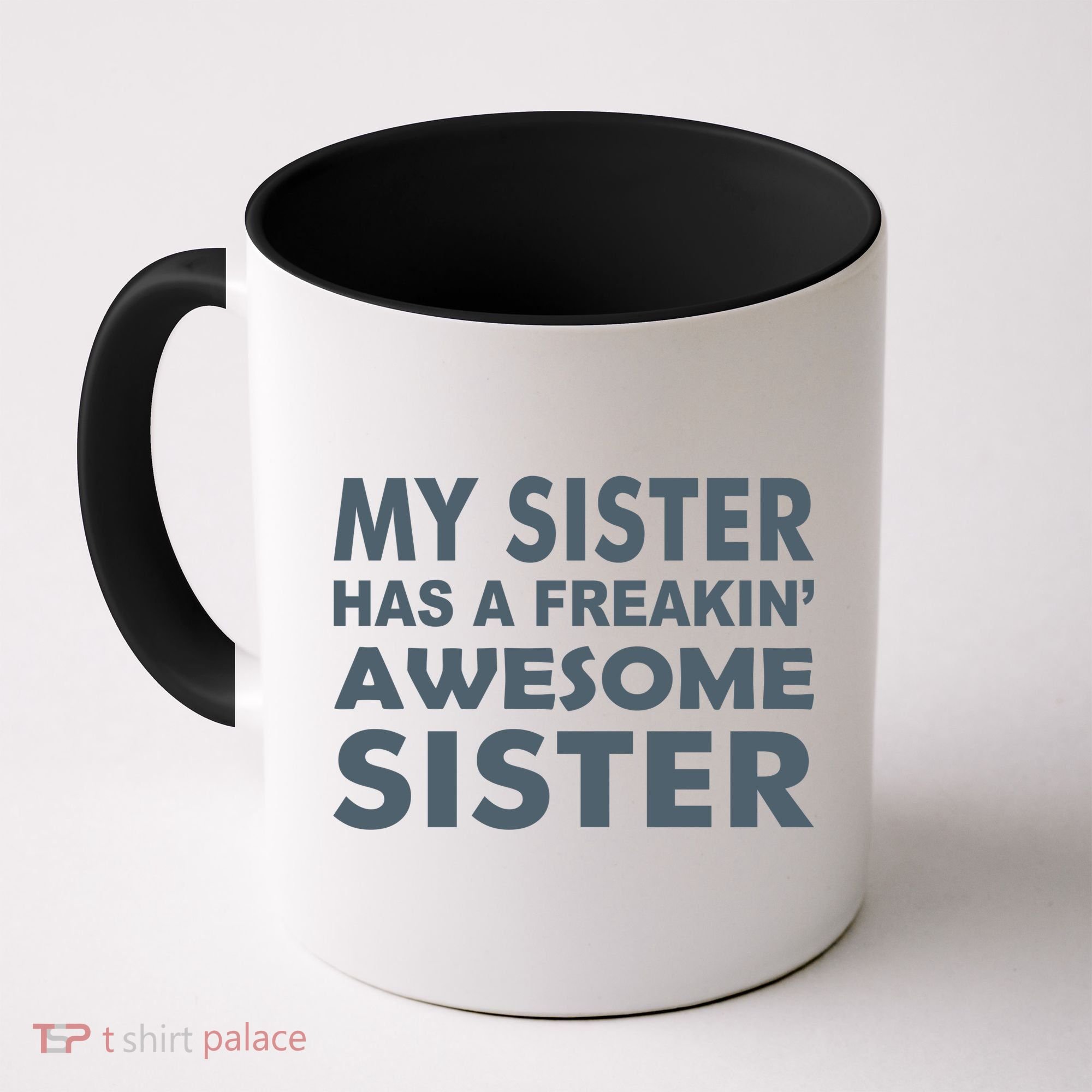 My Sister Has A Freakin Awesome Sister Coffee Mug