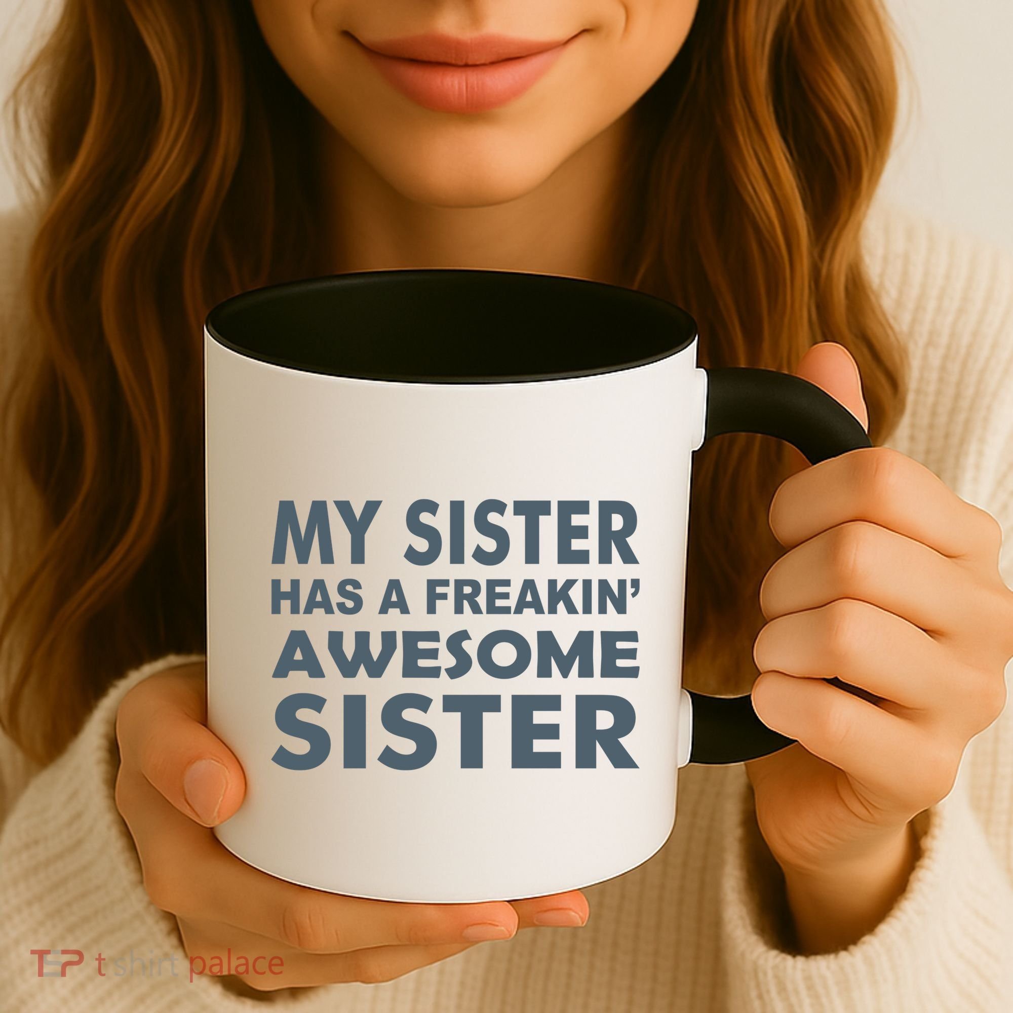 My Sister Has A Freakin Awesome Sister Coffee Mug