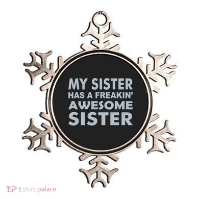My Sister Has A Freakin Awesome Sister Ornament