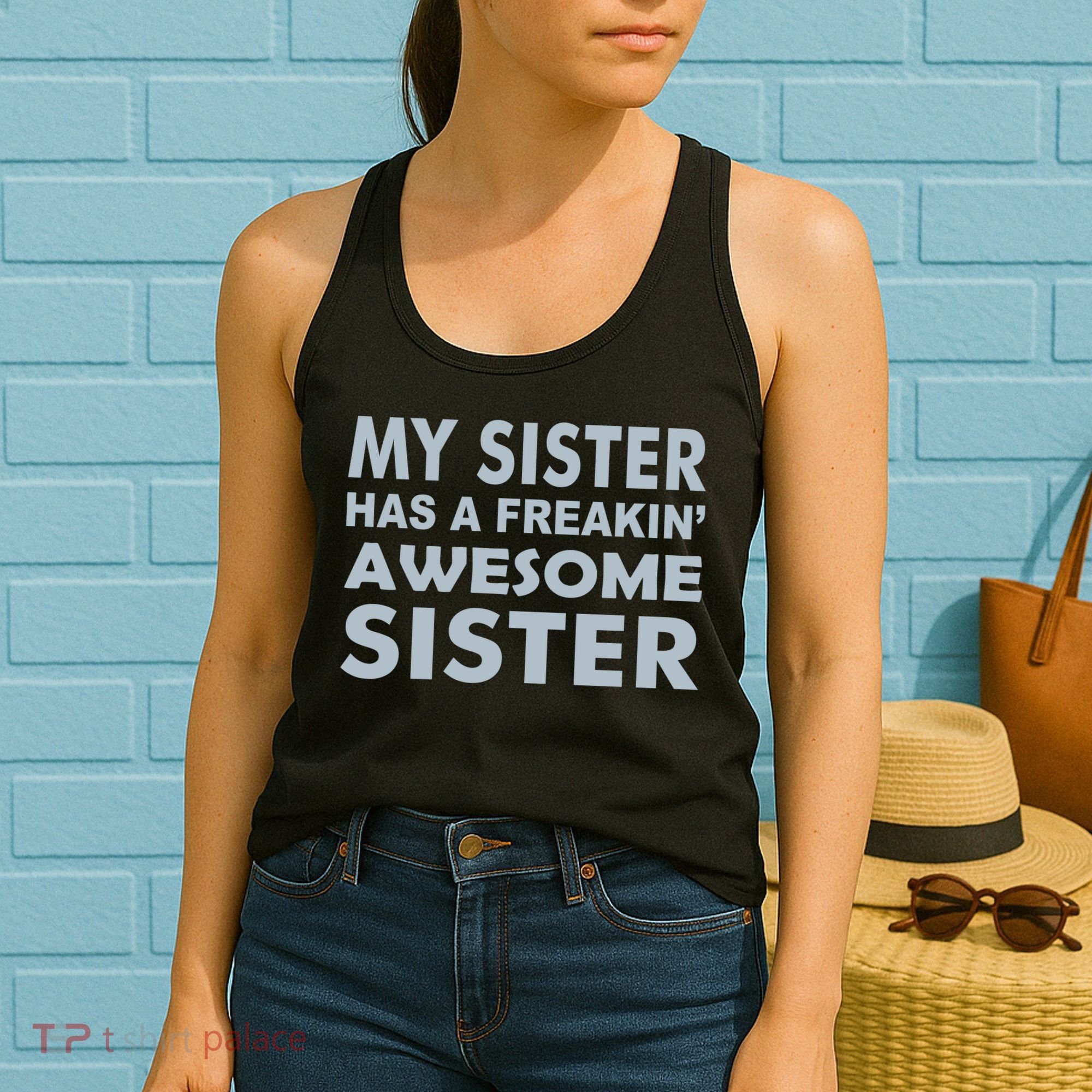 My Sister Has A Freakin Awesome Sister Women's Tank Top