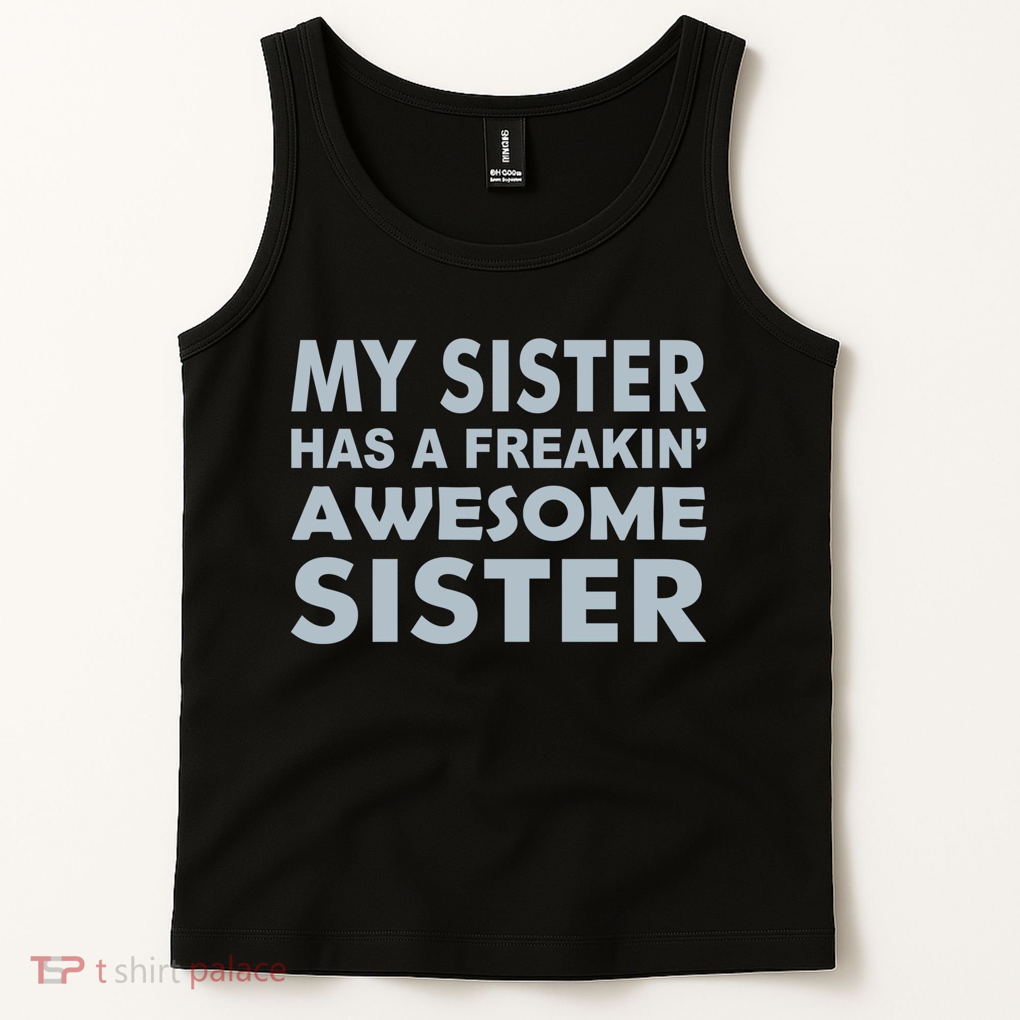 My Sister Has A Freakin Awesome Sister Tank Top