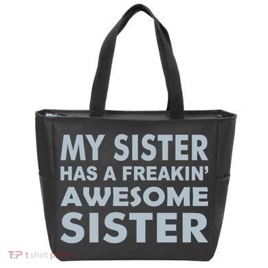 My Sister Has A Freakin Awesome Sister Bag