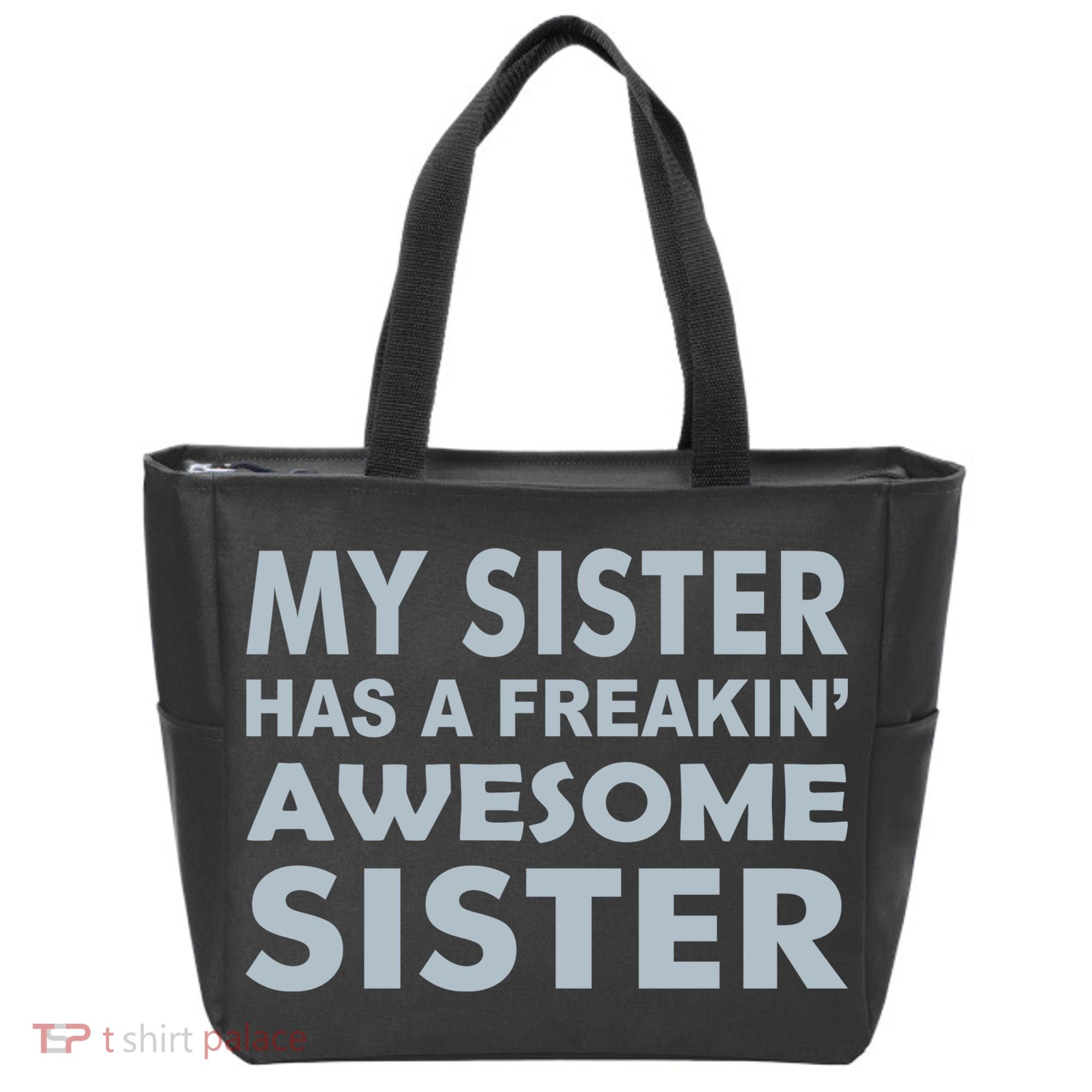 My Sister Has A Freakin Awesome Sister Tote Bag