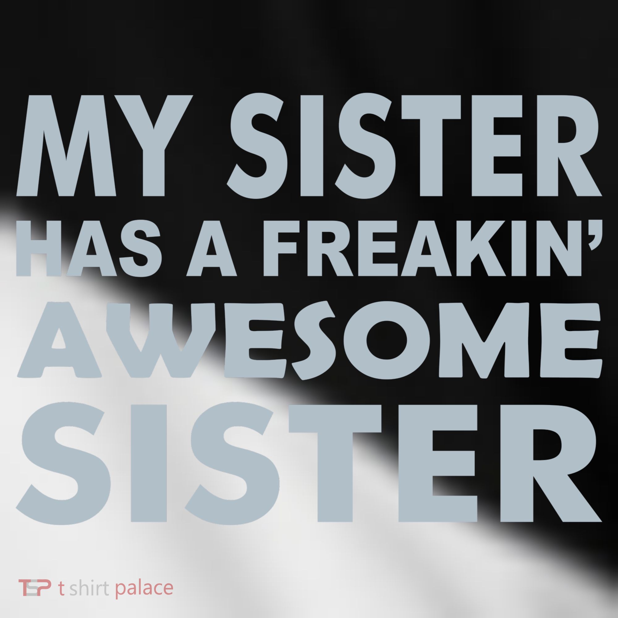 My Sister Has A Freakin Awesome Sister Toddler Fine Jersey T-Shirt