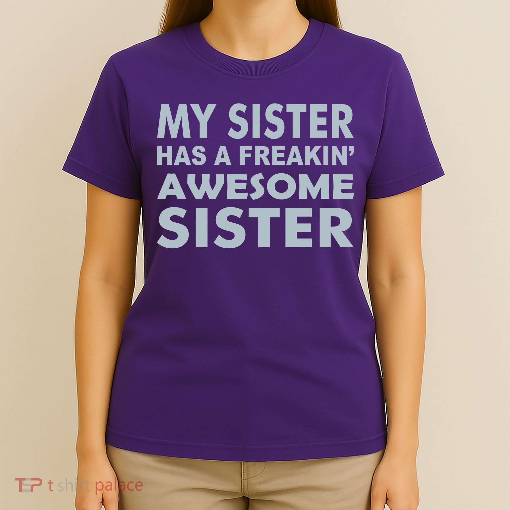 My Sister Has A Freakin Awesome Sister T-Shirt