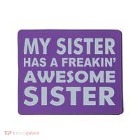My Sister Has A Freakin Awesome Sister Mousepad thumb 0
