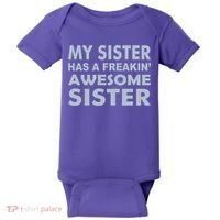 My Sister Has A Freakin Awesome Sister Baby Bodysuit thumb 0