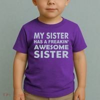 My Sister Has A Freakin Awesome Sister Toddler T-Shirt thumb 2