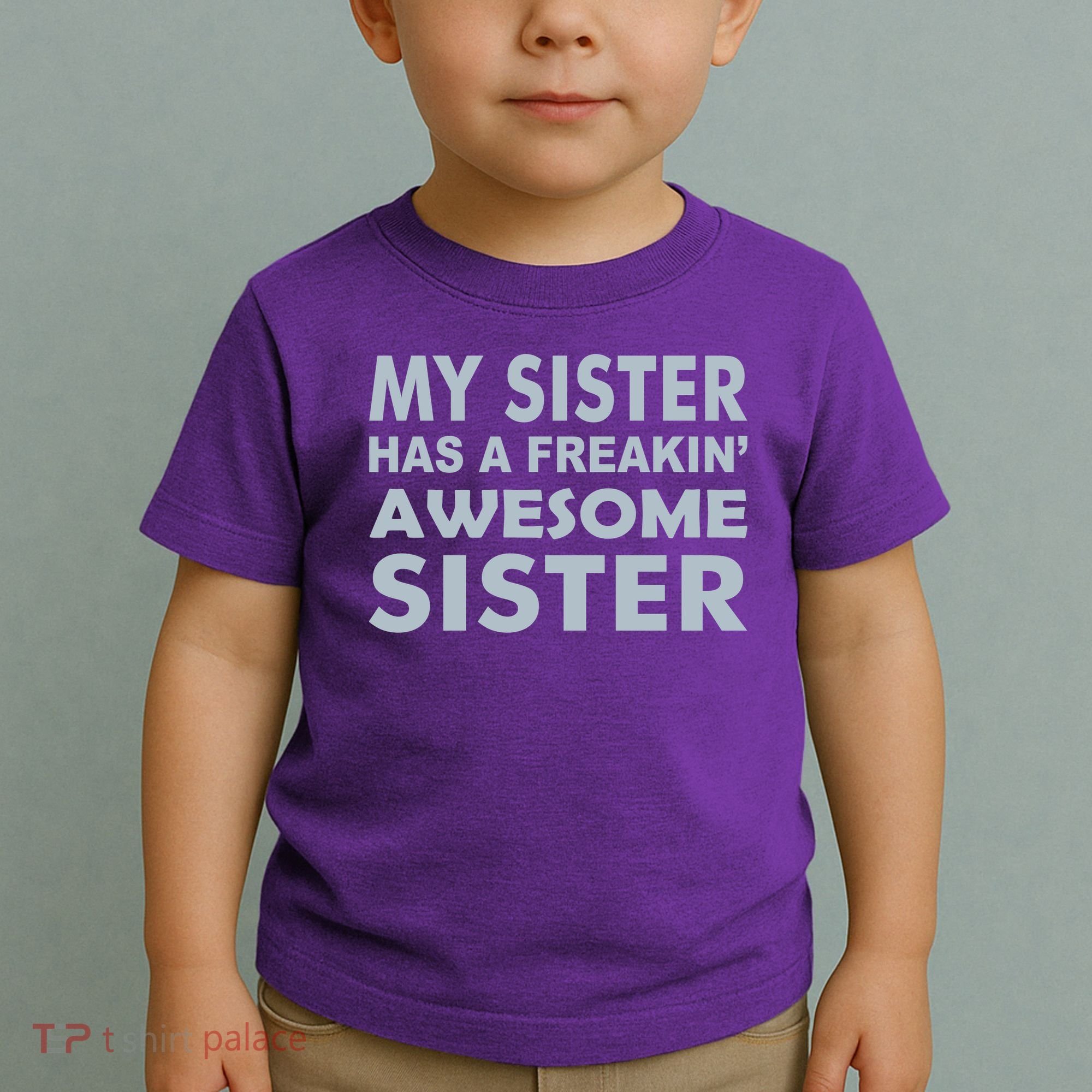 My Sister Has A Freakin Awesome Sister Toddler T-Shirt
