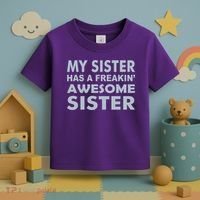 My Sister Has A Freakin Awesome Sister Toddler T-Shirt thumb 3