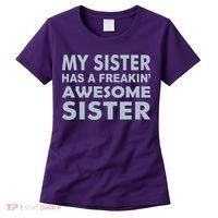 My Sister Has A Freakin Awesome Sister Women's T-Shirt thumb 0