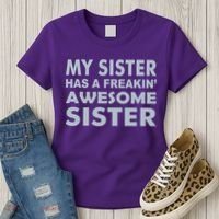 My Sister Has A Freakin Awesome Sister Women's T-Shirt thumb 3