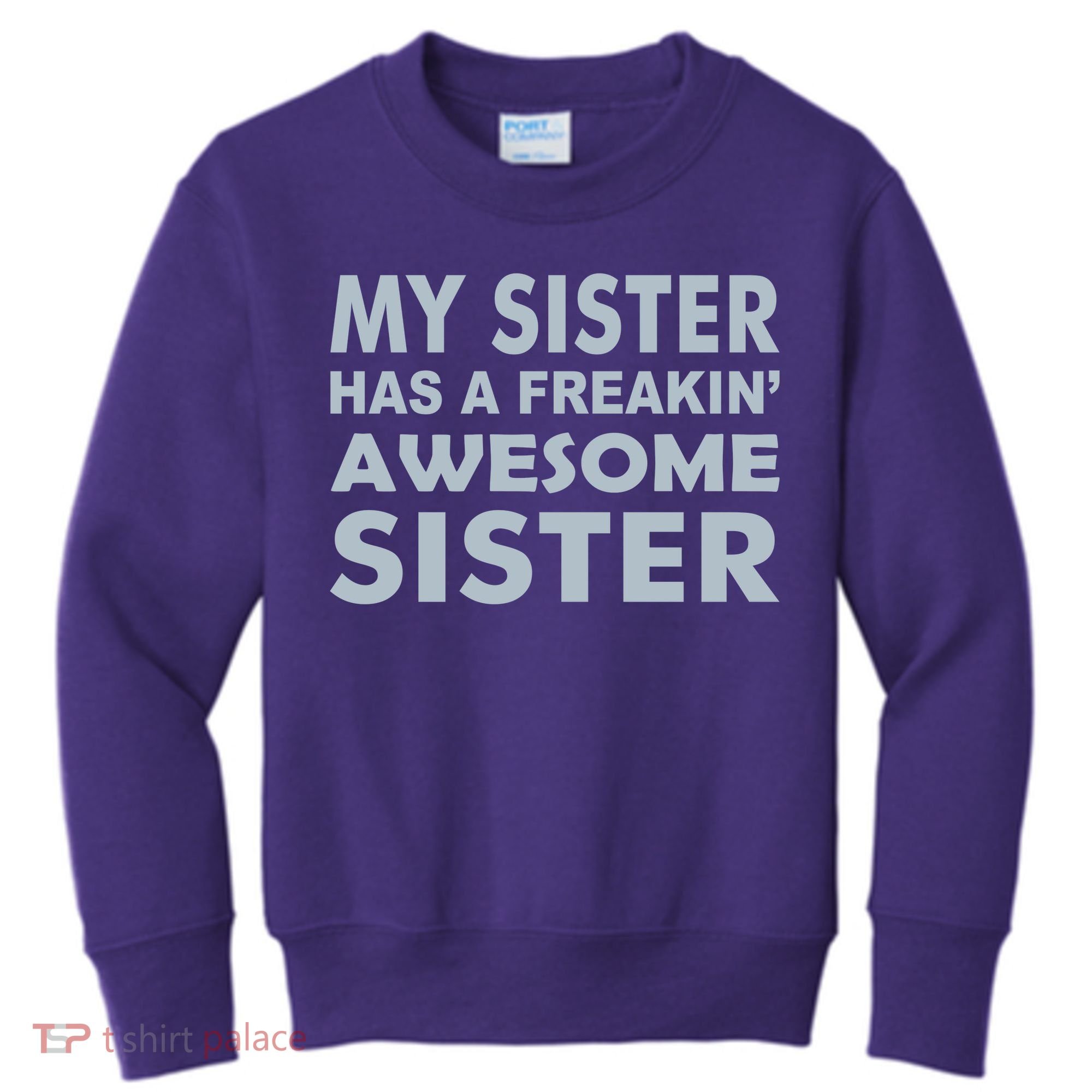 My Sister Has A Freakin Awesome Sister Kids Sweatshirt