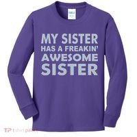 My Sister Has A Freakin Awesome Sister Kids Long Sleeve Shirt thumb 0