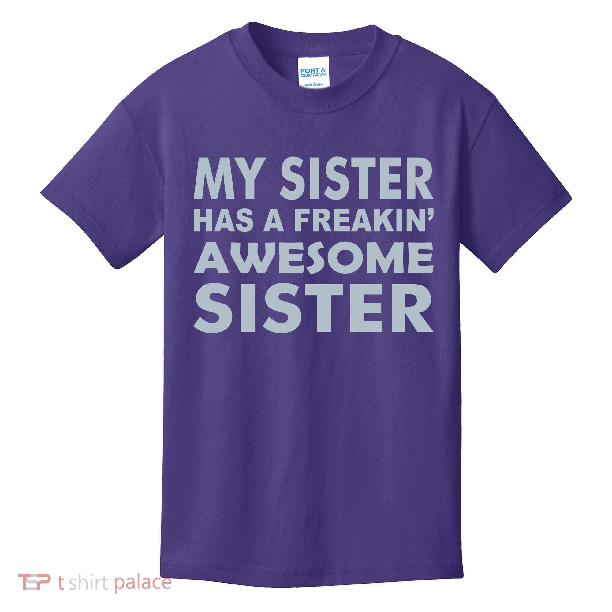 My Sister Has A Freakin Awesome Sister Kids T-Shirt