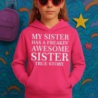 My Sister Has A Freakin Awesome Sister True Story Kids Hoodie thumb 3