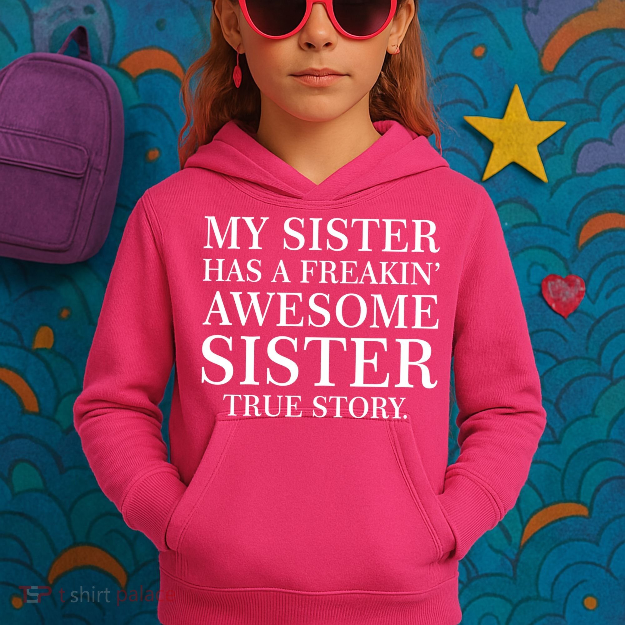 My Sister Has A Freakin Awesome Sister True Story Kids Hoodie