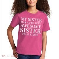 My Sister Has A Freakin Awesome Sister True Story Kids T-Shirt thumb 2