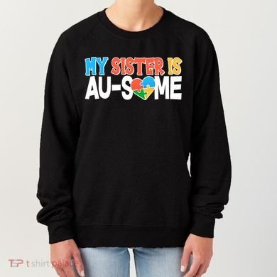 My Sister Is AU-SOME Autism Awareness Women's Sweatshirt