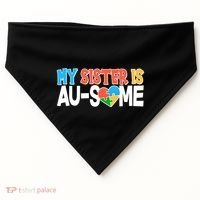 My Sister Is AU-SOME Autism Awareness USA-Made Doggie Bandana thumb 0