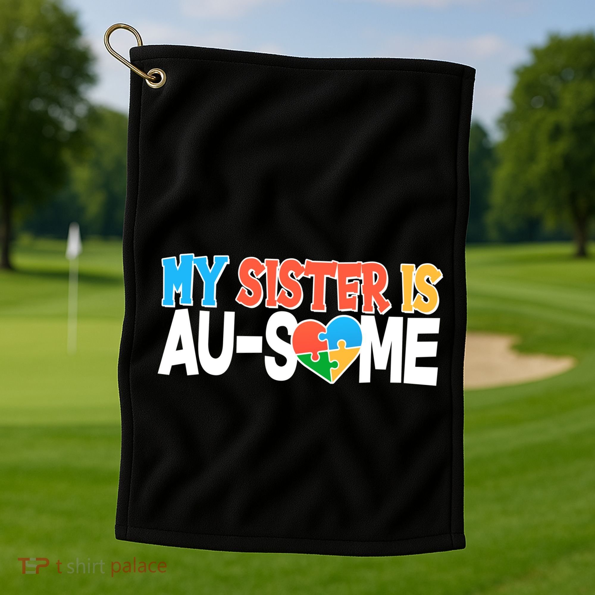 My Sister Is AU-SOME Autism Awareness Golf Towel