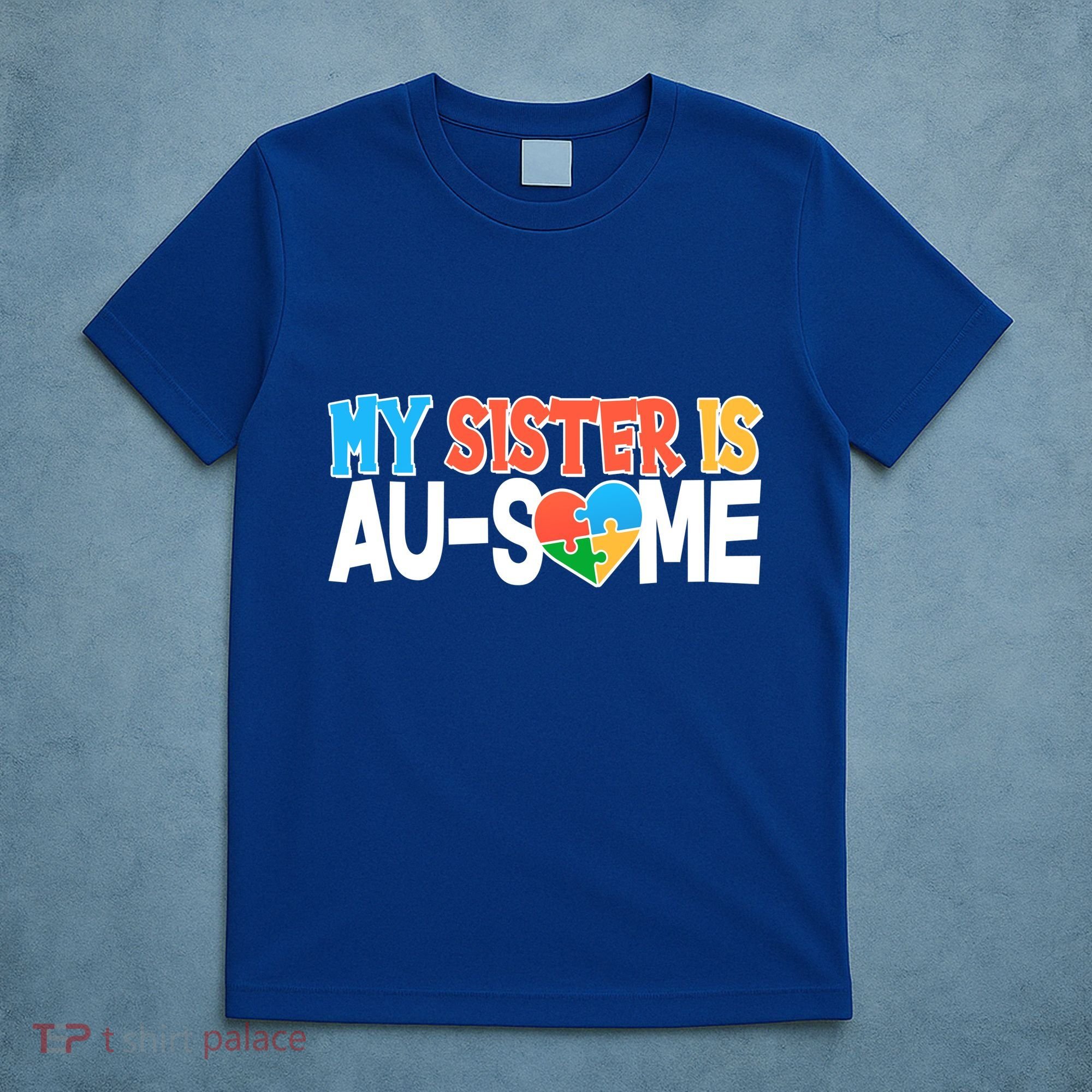 My Sister Is AU-SOME Autism Awareness T-Shirt