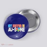 My Sister Is AU-SOME Autism Awareness Button thumb 0