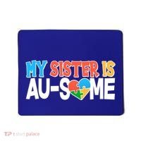 My Sister Is AU-SOME Autism Awareness Mousepad thumb 0