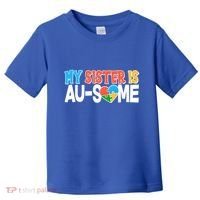 My Sister Is AU-SOME Autism Awareness Toddler T-Shirt thumb 0